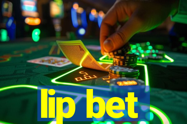 lip bet